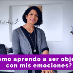 ¿Cómo aprendo a ser objetivo con mis emociones?