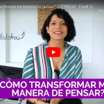 ¿Cómo transformar mi manera de pensar?